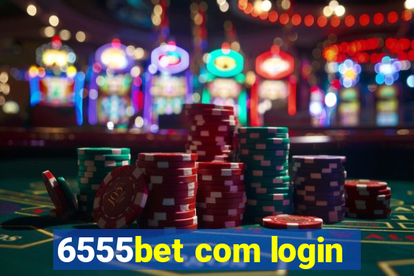 6555bet com login